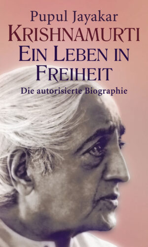 Krishnamurti – Ein Leben in Freiheit