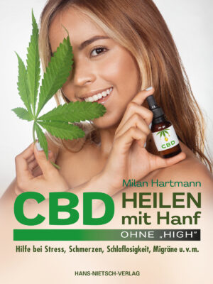CBD – Heilen mit Hanf ohne „High“
